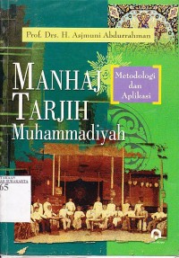 Manhaj tarjih muhammadiyah : metodologi dan aplikasi
