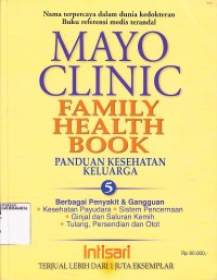 Mayo Clinic Family Health Book. Panduan Kesehatan Keluarga 5