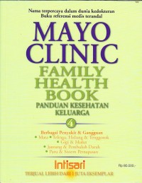 Mayo clinic family health book:panduan kesehatan keluarga 4