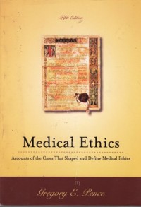 Classic cases in medical ethics:accountsof the cases that have shaped and define ethics