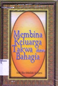 Membina keluarga taqwa dan bahagia