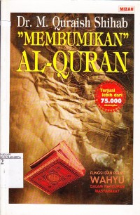 Membumikan Al Qur'an : fungsi dan peran wahyu