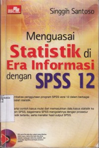 Menguasai statistik di era informasi dengan SPSS 12
