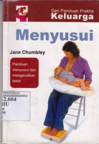 Menyusui; Panduan Para Ibu untuk Menyusui dan Mengenalkan Bayi Pada Susu Botol