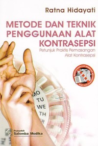 Metode dan teknik penggunaan alat kontrasepsi