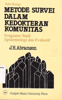 Metode Survei dalam Kedokteran Komunitas Pengantar Studi Epidemiologi & Evaluasi