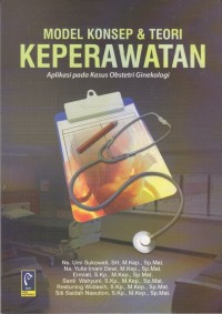 Model Konsep dan teori Keperawatan Aplikasi Pada Kasus Obstetri Ginekologi