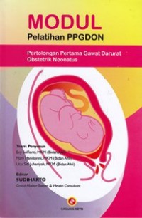 Modul pelatihan PPGDON:pertolongan pertama gawat darurat obstetrik neonarus