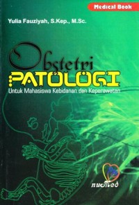 Obstetri Patologi: Ilmu Kesehatan Reproduksi