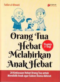 Orang tua hebat melahirkan anak hebat