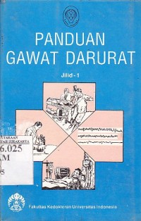 Buku Panduan Penatalaksanaan Gawat Darurat : Keadaan Gawat Darurat yang Mengancam Nyawa
